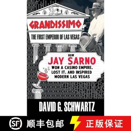 【3-4周达】Grandissimo: The First Emperor of Las Vegas: How Jay Sarno Won a Casino Empire, Lost It, a... [9780990001607]