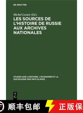 【3-4周达】Les sources de l'histoire de Russie aux Archives Nationales [9783111271859]