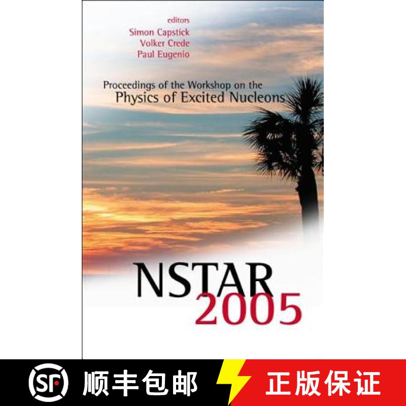 【3-4周达】Nstar 2005 - Proceedings of the Workshop on the Physics of Excited Nucleons [9789812568397]