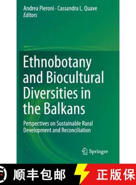 【3-4周达】Ethnobotany and Biocultural Diversities in the Balkans : Perspectives on Sustainable Rural... [9781493914913]