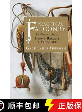预订 Practical Falconry: To Which is Added, How I Became a Falconer [9781633915343]