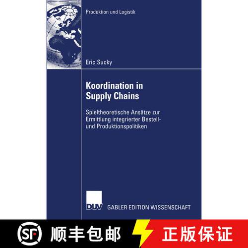 【3-4周达】Koordination in Supply Chains : Spieltheoretische Ansätze zur Ermittlung integrierter Bes... [9783824480326]