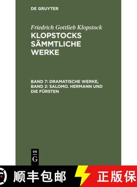 预订 Dramatische Werke ; Bd. 2: Salomo. Hermann und die Fürsten：aus: [Sämmtliche Werke ] Klopstock... [9783111040493]