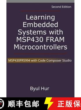 【3-4周达】Learning Embedded Systems with MSP430 FRAM Microcontrollers: MSP430FR5994 with Code Compos... [9798986827872]