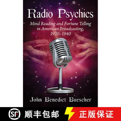 【3-4周达】Radio Psychics : Mind Reading and Fortune Telling in American Broadcasting, 1920-1940 [9781476684659]