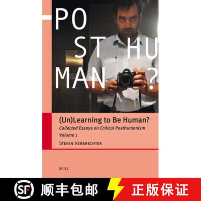 预订 (Un)Learning to Be Human?: Collected Essays on Critical Posthumanism, Volume 1 [9789004708259]
