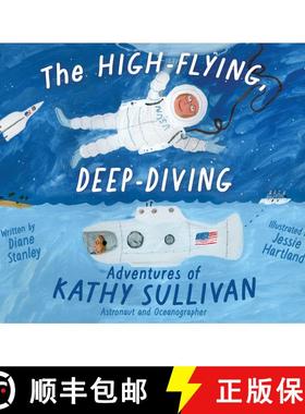 【3-4周达】The High-Flying, Deep-Diving Adventures of Kathy Sullivan: Astronaut and Oceanographer [9781665926409]