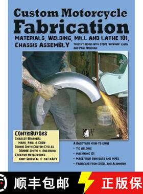 预订 Custom Motorcycle Fabrication: Materials, Welding, Mill and Lathe, Frame Construction [9781941064238]