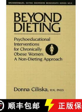 【3-4周达】Beyond Dieting: Psychoeducational Interventions for Chronically Obese Women: A Non-Dieting... [9780876305836]