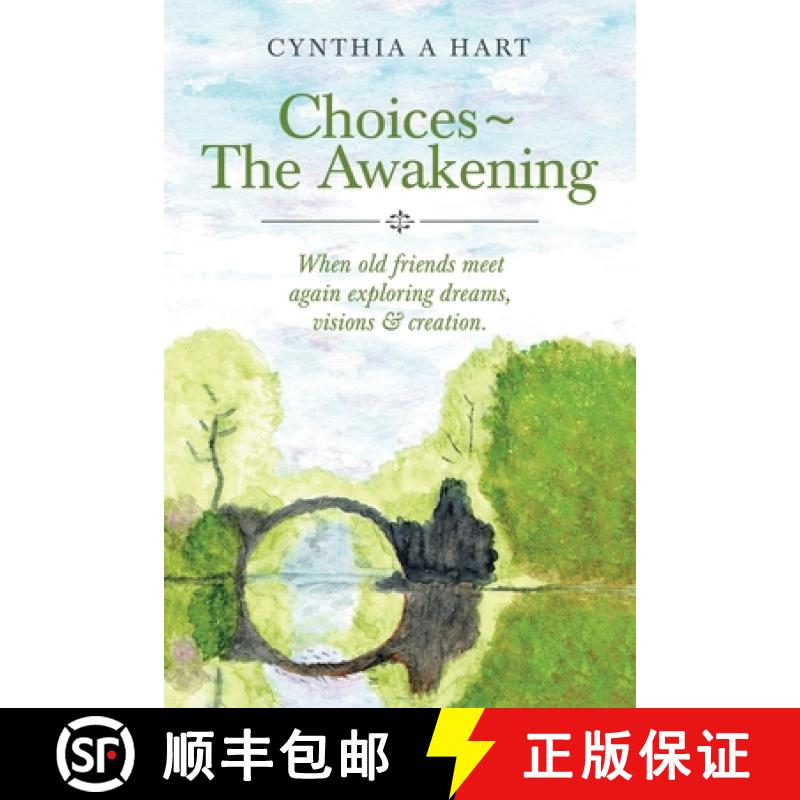 【2-3周达】Choices The Awakening: When Old Friends Meet Again Exploring Dreams, Visions & Creation. [9781982274801]