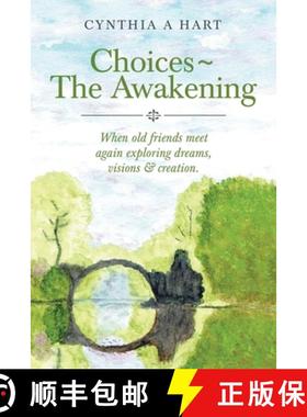【3-4周达】Choices The Awakening: When Old Friends Meet Again Exploring Dreams, Visions & Creation. [9781982274801]