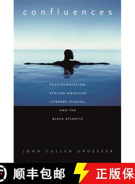 预订 Confluences: Postcolonialism, African American Literary Studies, and the Black Atlantic [9780820330266]