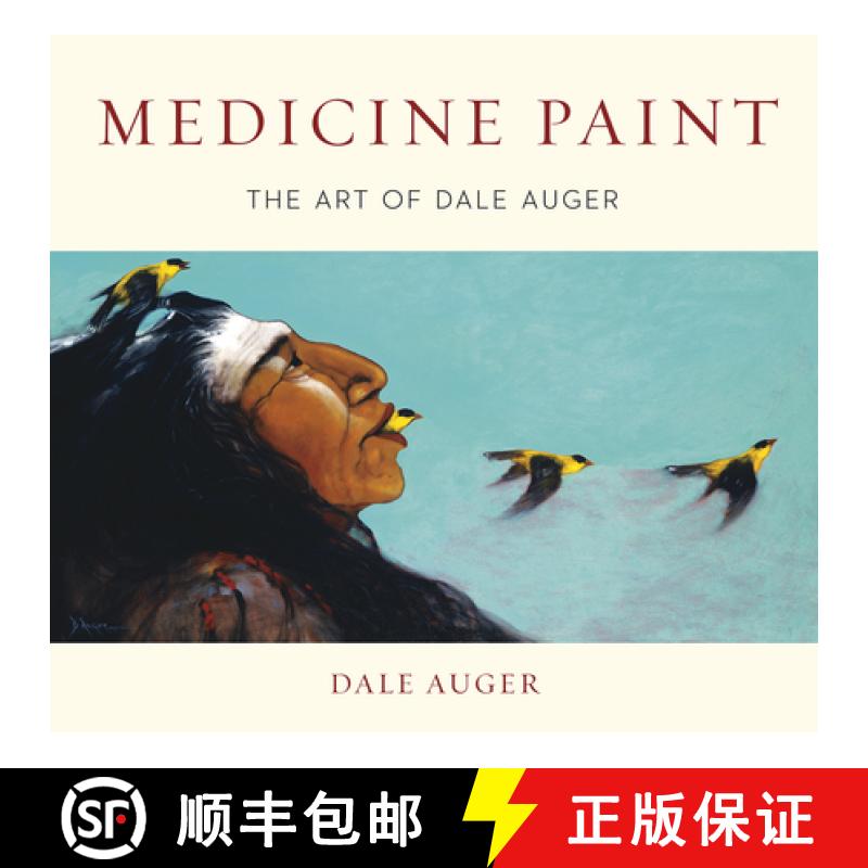 【3-4周达】Medicine Paint: The Art of Dale Auger [9781772034967]