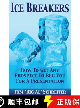 预订 Ice Breakers: How To Get Any Prospect to Beg You for a Presentation [9781892366160]
