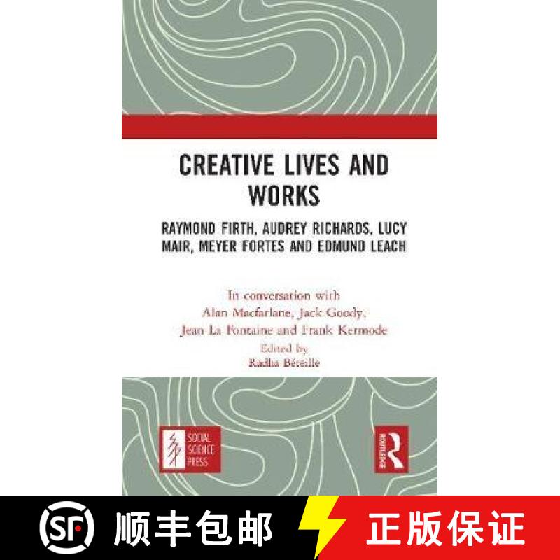【3-4周达】Creative Lives and Works: Raymond Firth, Audrey Richards, Lucy Mair, Meyer Fortes and Edmu... [9780367762537]