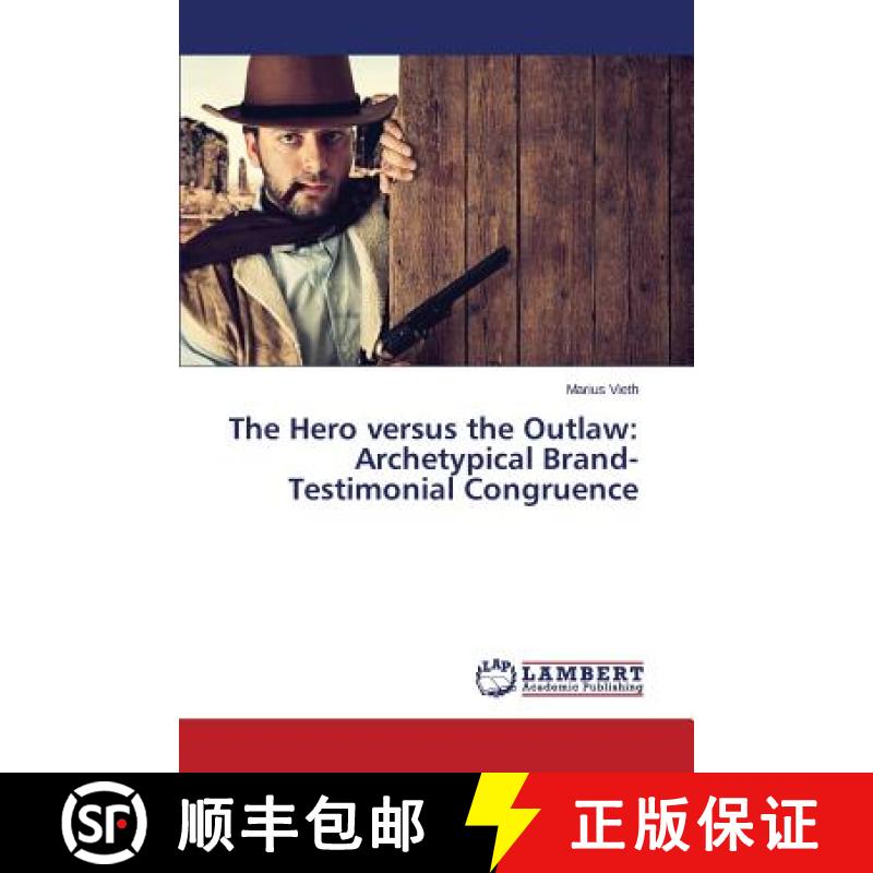 预订 The Hero versus the Outlaw: Archetypical Brand-Testimonial Congruence [9783659666919]