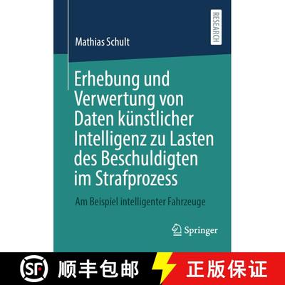 【3-4周达】Erhebung und Verwertung von Daten künstlicher Intelligenz zu Lasten des Beschuldigten im ... [9783658455330]