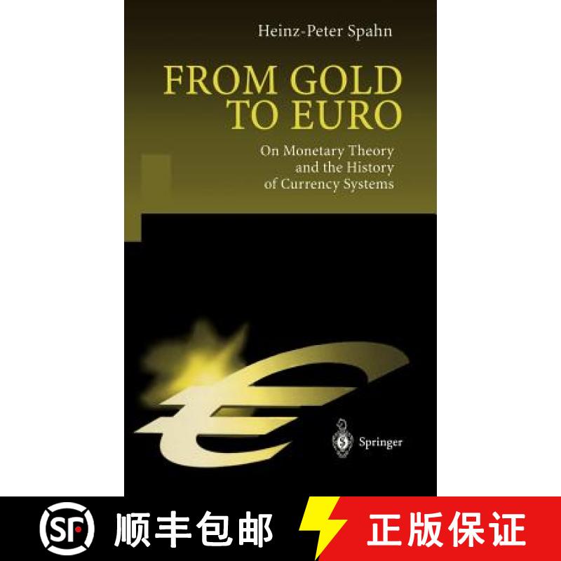 【3-4周达】From Gold to Euro: On Monetary Theory and the History of Currency Systems [9783540416050]