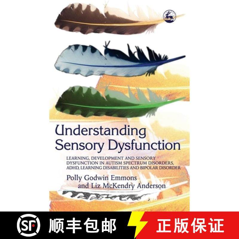 【3-4周达】Understanding Sensory Dysfunction: Learning, Development and Sensory Dysfunction in Autism... [9781843108061]