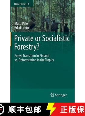 【3-4周达】Private or Socialistic Forestry?: Forest Transition in Finland vs. Deforestation in the Tr... [9789048138951]