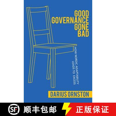 【3-4周达】Good Governance Gone Bad: How Nordic Adaptability Leads to Excess [9781501730177]