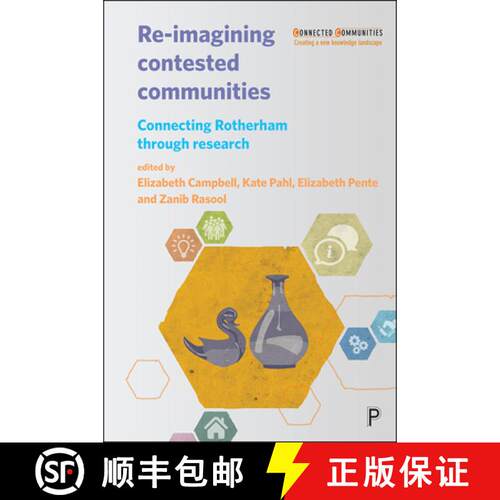 【2-3周达】精装 Re–imagining Contested Communities – Connecting Ro therham through Research [9781447333302]
