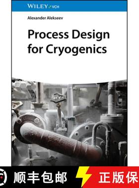 【3-4周达】Process Design for Cryogenics: Is a Scientific Assemblage Workable? [9783527344222]