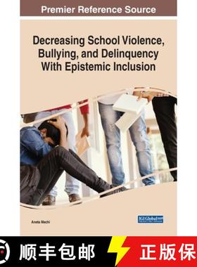【3-4周达】Decreasing School Violence, Bullying, and Delinquency With Epistemic Inclusion, 1 volume [9781799843665]