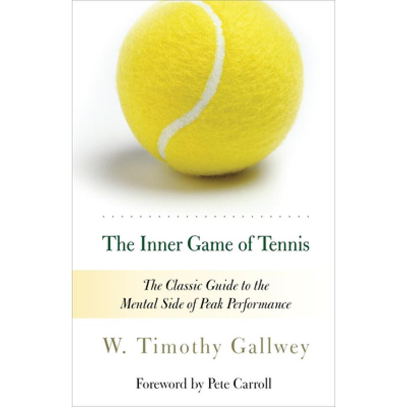 现货身心合一的奇迹力量美版 The Inner Game of Tennis: The Classic Guide to the Mental Side of Peak P...[9780679778318]-封面