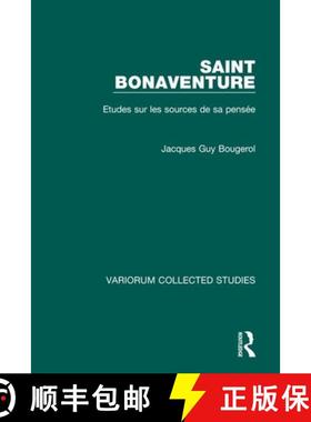 【3-4周达】Saint Bonaventure: Études Sur Les Sources de Sa Pensée [9780860782544]