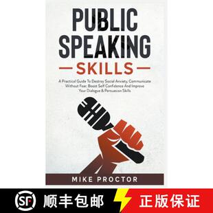 【3-4周达】Public Speaking Skills A Practical Guide To Destroy Social Anxiety, Communicate Without Fe... [9781393150022]