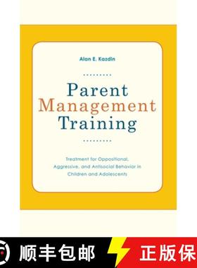 【3-4周达】Parent Management Training: Treatment for Oppositional, Aggressive, and Antisocial Behavio... [9780195386004]