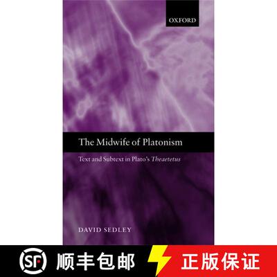 【3-4周达】The Midwife of Platonism: Text and Subtext in Plato's Theaetetus [9780199204144]