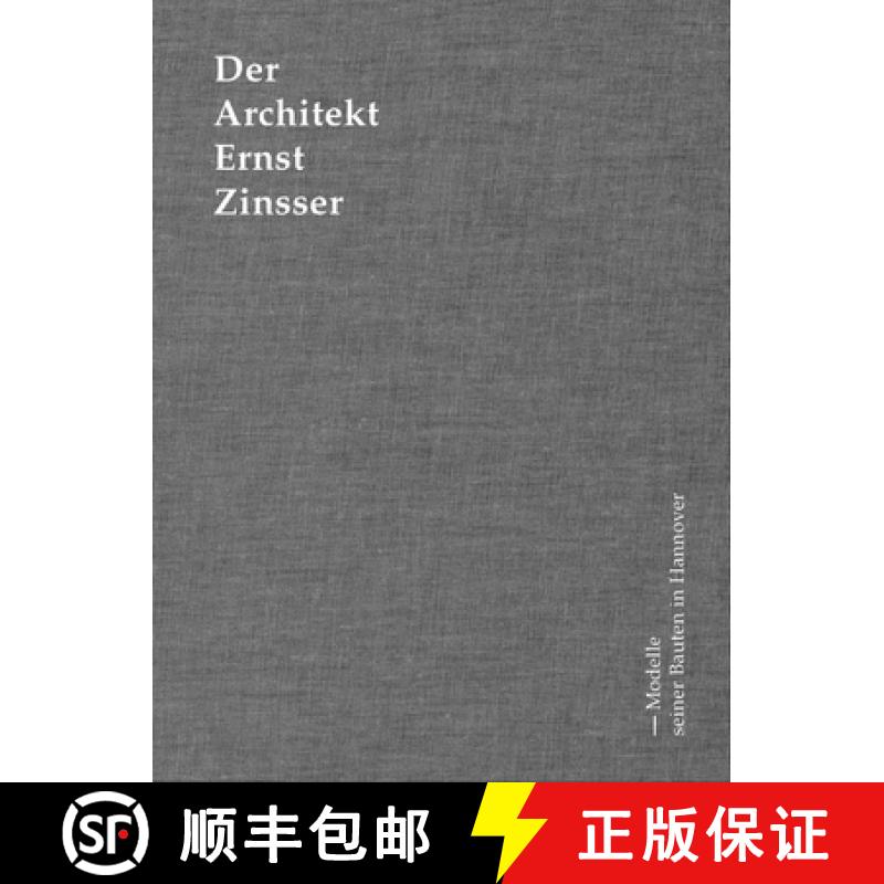 【3-4周达】Der Architekt Ernst Zinsser: Modelle Seiner Bauten in Hannover [9783868594539]