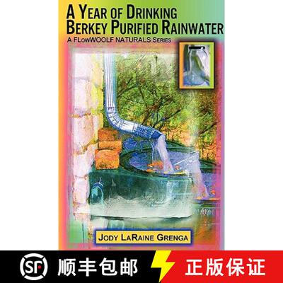 【3-4周达】A Year of Drinking Berkey Purified Rainwater [9781435759275]