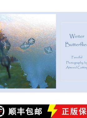预订 Winter Butterflies: Fanciful Photography by Atwood Cutting [9780999506134]