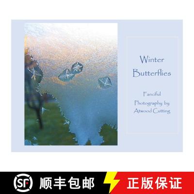 【3-4周达】Winter Butterflies: Fanciful Photography by Atwood Cutting [9780999506134]