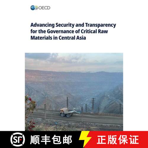 【3-4周达】Advancing Security and Transparency for the Governance of Critical Raw Materials in Centra... [9789264918030]