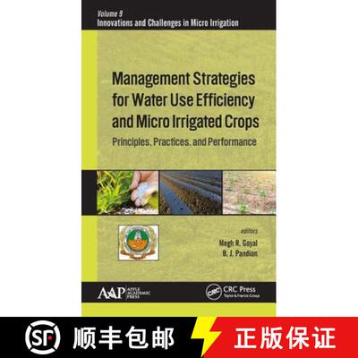 【3-4周达】精装 Management Strategies for Water Use Efficiency and Micro Irrigated Crops: Principles,... [9781771887915]