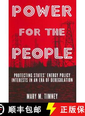 【3-4周达】精装 Power for the People: Protecting States' Energy Policy Interests in an Era of Deregul... [9780765611482]