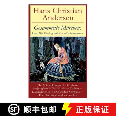 【3-4周达】Gesammelte Marchen: UEber 100 Kindergeschichten mit Illustrationen (Die Schneekoenigin + D... [9788027317486]