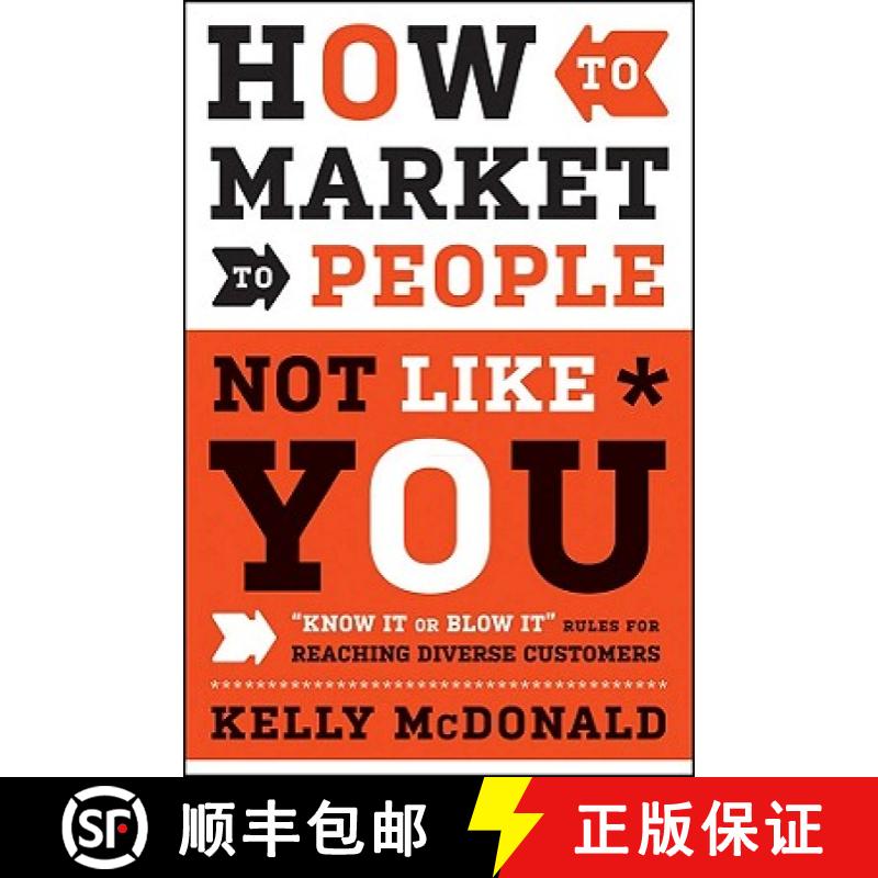 【3-4周达】How To Market To People Not Like You: Know It Or Blow It Rules For Reaching Diverse Custom... [9780470879009]
