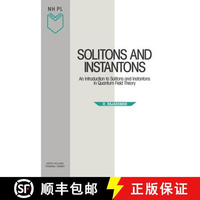 【3-4周达】Solitons and Instantons, Volume 15: An Introduction to Solitons and Instantons in Quantum ... [9780444870476]