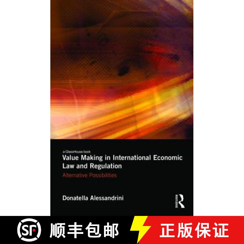 【3-4周达】Value Making in International Economic Law and Regulation : Alternative Possibilities [9781138936744]