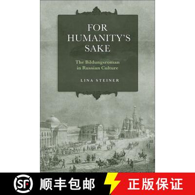 【3-4周达】For Humanity`s Sake – The Bildungsroman in Russian Culture [9781487541828]