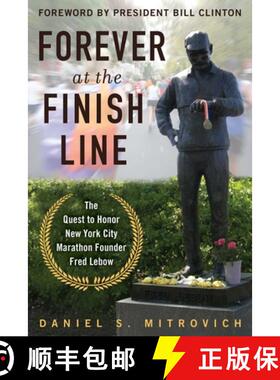 【3-4周达】Forever at the Finish Line: The Quest to Honor New York City Marathon Founder Fred Lebow w... [9781510782228]