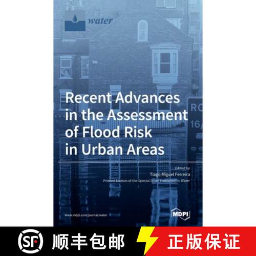 【3-4周达】精装 Recent Advances in the Assessment of Flood Risk in Urban Areas [9783039368303]