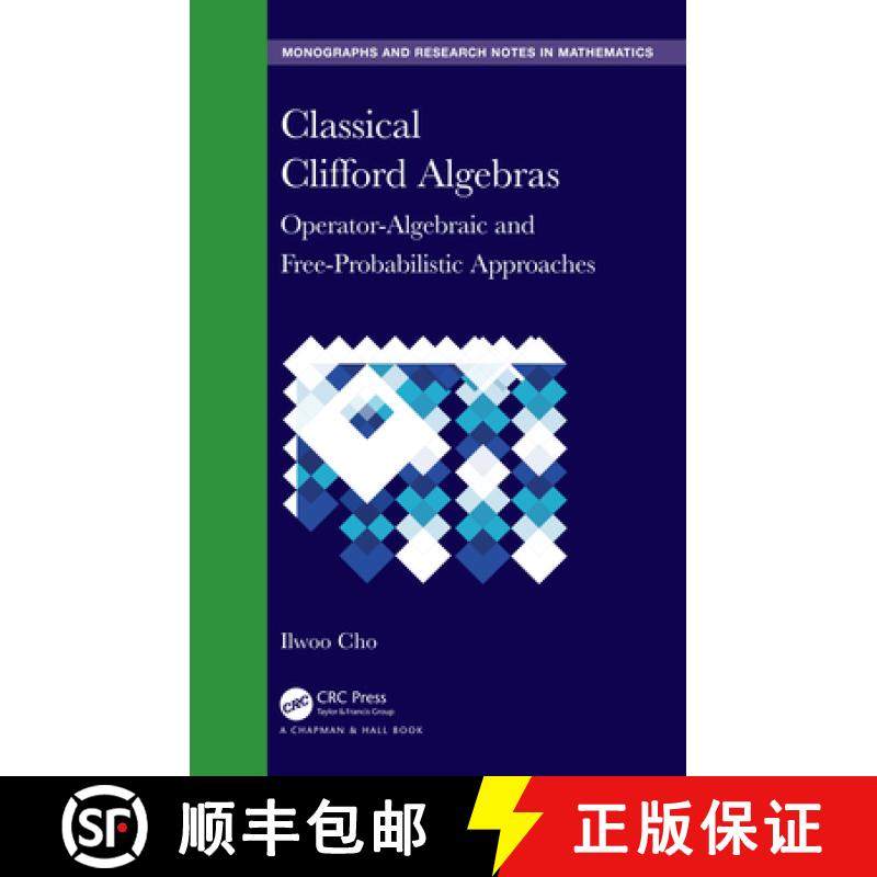 【3-4周达】Classical Clifford Algebras: Operator-Algebraic and Free-Probabilistic Approaches [9781032637112]