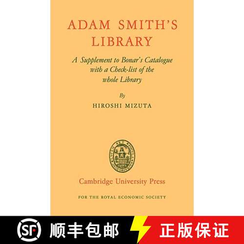 预订 Adam Smith's Library: A Supplement to Bonar's Catalogue with a Checklist of the Whole Library [9780521088299]