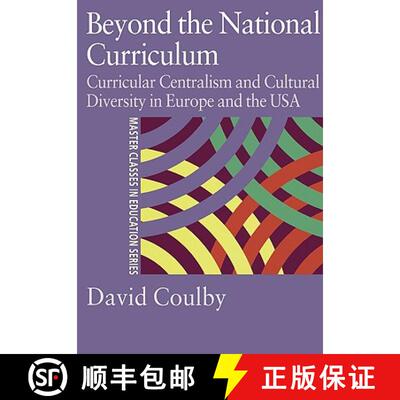 【3-4周达】Beyond the National Curriculum : Curricular Centralism and Cultural Diversity in Europe an... [9780750709729]